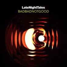 Late Night Tales: Badbadnotgood-Continuous Mix