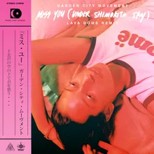 Miss You (Under Shimokita Sky)-Lava Dome Remix