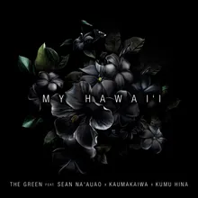 My Hawai'i (feat. Sean Na'auao, Kaumakaiwa, Kumu Hina)