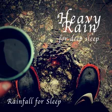 Heavy Rain for Deep Sleep