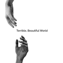 Terrible, Beautiful World