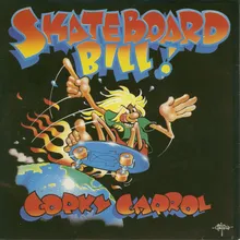 Skateboard Bill!