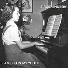 Blame It on My Youth