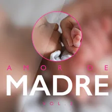 Madre Cuando Quieras Voy a Verte / Madre Mía