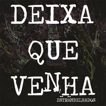 Deixa Que Venha