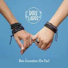 Dois Encontros (Em Paz)