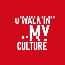 U Walk in My Culture (Heart About You)