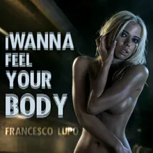 I Wanna Feel Your Body-European Mix