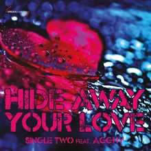 Hide Away Your Love-Acappella