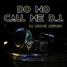 Do No Call Me D.J.-Edit Version