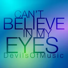 Can’t Believe In My Eyes-Original Mix