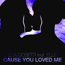 Cause You Loved Me-Original Radio Edit