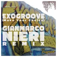 Exogroove (Make Your Choice)-Gianmarco Nieri Remix