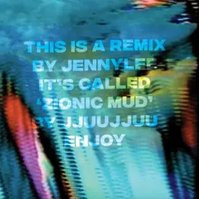 Zionic Mud-Jennylee Remix