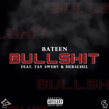 Bullshit (feat. Tay Swerv & Herschel)