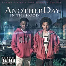 P-Reek Presents Pooh Money & Dae Dae: Another Day in the Hood
