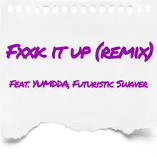 Fxxk it up (Remix)