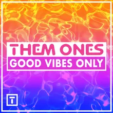 Good Vibes Only