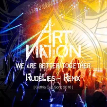 We Are Better Together (Gothia Cup Song 2016)-Rudelies Remix