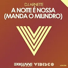 A Noite É Nossa (Manda o Milindro) [Extended Mix]