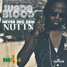 Never Beg Dem Nuttn Riddim-Instrumental