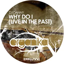 Why Do I (Live in the Past)-Original Mix