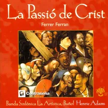 La Passsio de Crist: III. Arrival at the Temple, The Last Supper, Areest