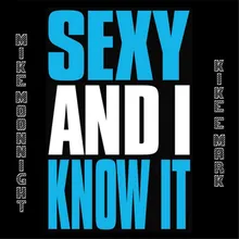 Sexy & I Know It