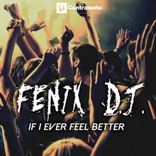 I'f I Ever Feel Better-Dance Mix