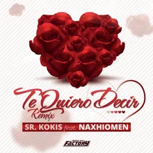 Te Quiero Decir (Remix) [feat. Naxhiomen]