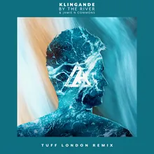 By The River (Tuff London Remix)