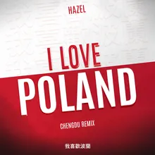 I Love Poland-Chengdu Remix