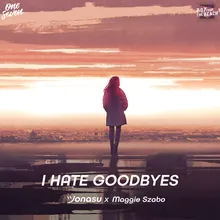 I Hate Goodbyes