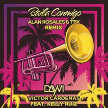 Baila Conmigo Alan Rosales & TBX Remix