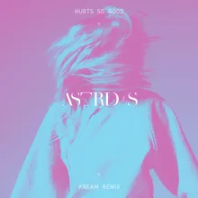 Hurts So Good-KREAM Remix