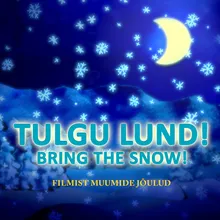 Tulgu Lund! - Bring The Snow!-Filmist “Muumide jõulud”