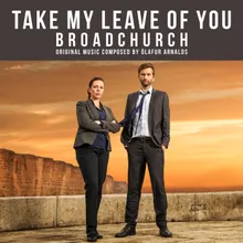 Take My Leave Of You-From "Broadchurch" Music From The Original TV Series