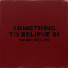 Something To Believe In