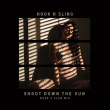 Shoot Down The Sun-Hook’s Club Mix