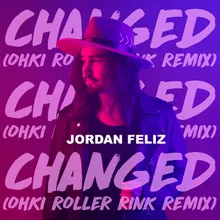 Changed-OHKI Roller Rink Remix