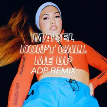 Don't Call Me Up-ADP Remix