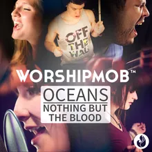 Oceans / Nothing But The Blood Medley