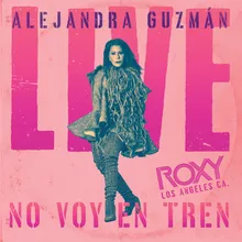 No Voy En Tren-Live At The Roxy