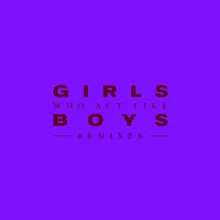 Girls Who Act Like Boys-Curtis Alto Remix