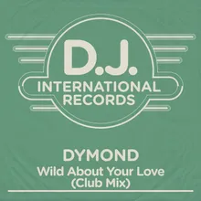 Wild About Your Love-Club Mix