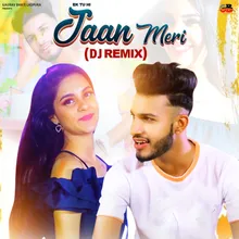 Ek Tu Hi Jaan Meri (DJ Remix)