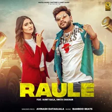 Raule (feat. Sumit Kajla, Sweta Chauhan)