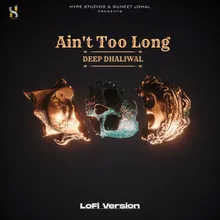Ain’t Too Long LoFi