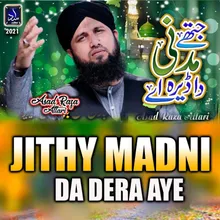 Jithy Madni Da Dera Aye