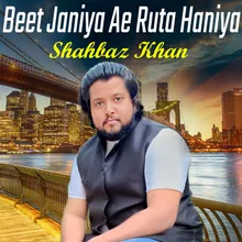 Beet Janiya Ae Ruta Haniya